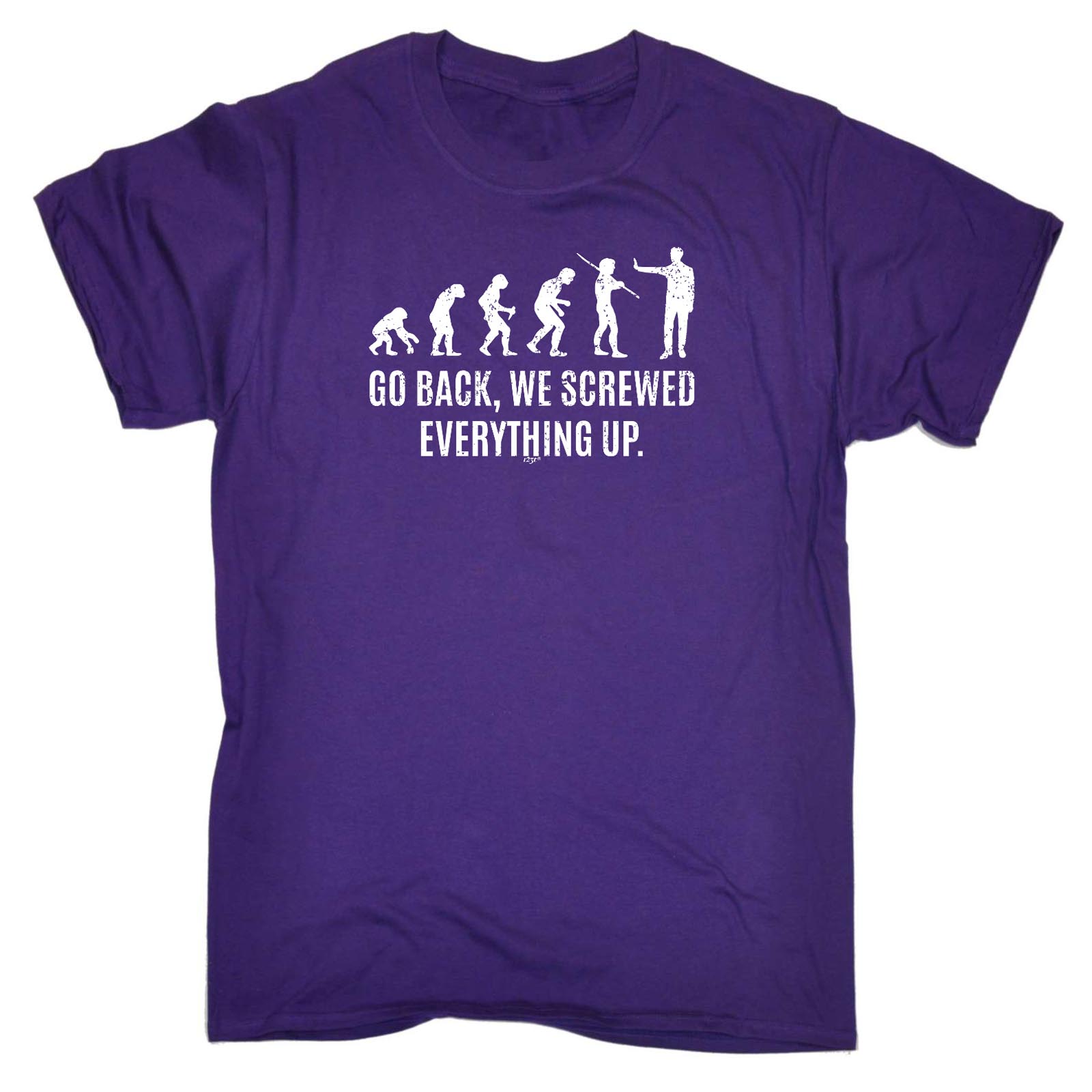 Funny Novelty T-Shirt Mens tee TShirt - Go Back We Screwed Everything Up - Picture 12 of 18