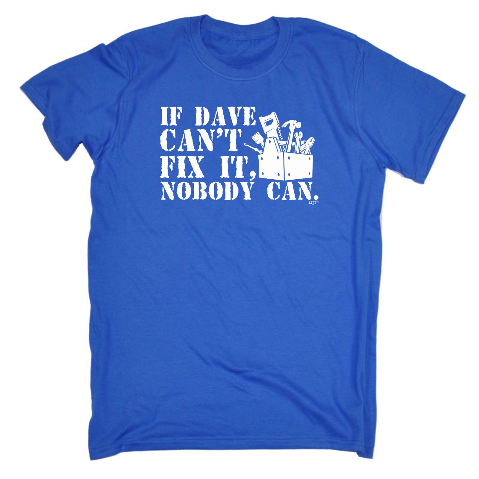 Funny Novelty T-Shirt Mens tee TShirt - If Dave Cant Fix It Nobody Can - Picture 16 of 18